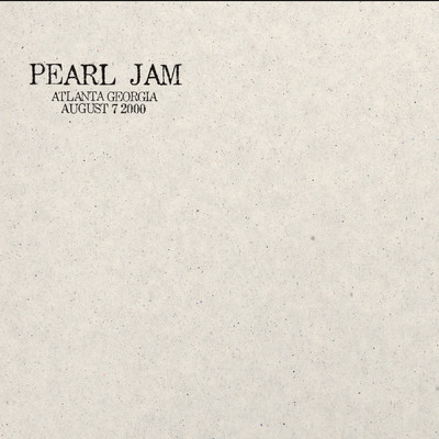 2000.08.07 - Atlanta, Georgia (Explicit) (Live)/Pearl Jam