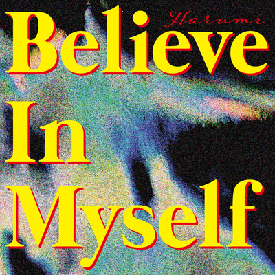 シングル/Believe In Myself/遥海