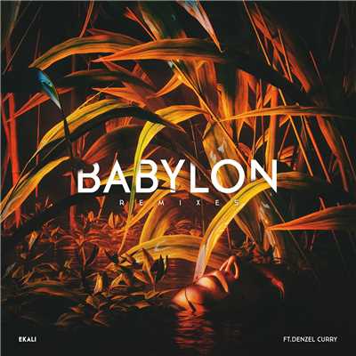 Babylon (feat. Denzel Curry) [Josh Pan & X&G Remix]/Ekali