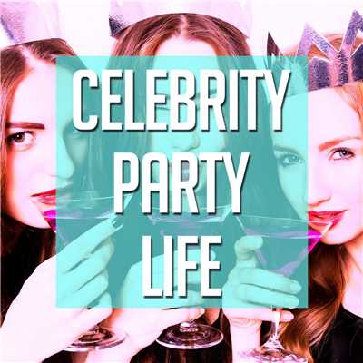 Celebrity Party Life/Various Artists
