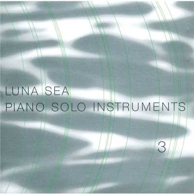 アルバム/LUNA SEA PIANO SOLO INSTRUMENTS 3/SHIORI AOYAMA