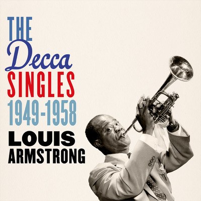 アルバム/The Decca Singles 1949-1958/Louis Armstrong