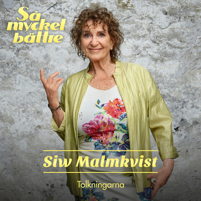 アルバム/Sa Mycket Battre 2021 - Tolkningarna/Siw Malmkvist