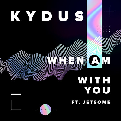 シングル/When Am With You (feat. Jetsome)/Kydus