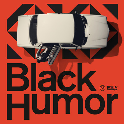 アルバム/Black Humor/I Don't Like Mondays.
