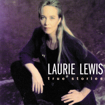 アルバム/True Stories/Laurie Lewis