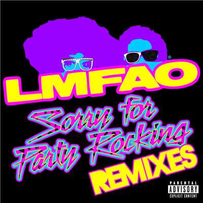 Sorry For Party Rocking (Explicit) (Ricky Luna Remix)/LMFAO