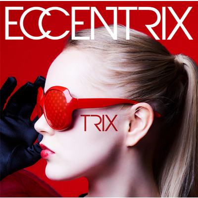 アルバム/ECCENTRIX/Trix