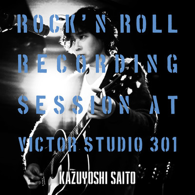 ROCK'N ROLL Recording Session at Victor Studio 301/斉藤 和義
