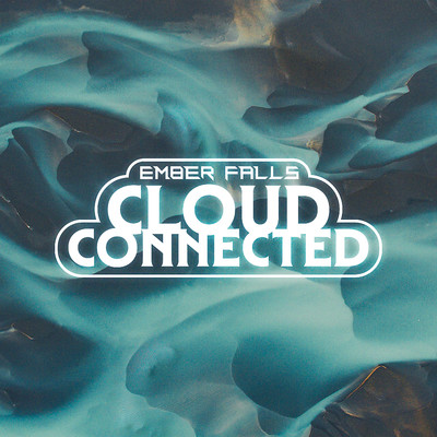 シングル/Cloud Connected/Ember Falls