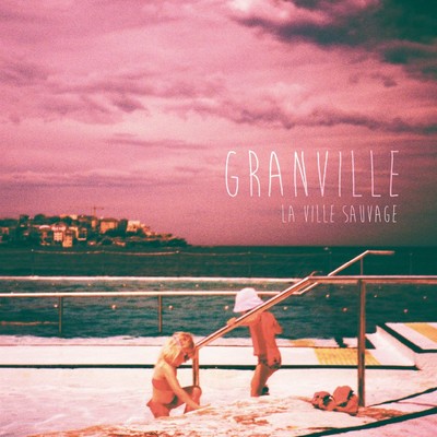 シングル/La Ville sauvage (Version alternative)/Granville