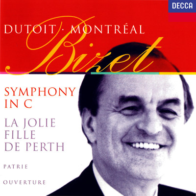アルバム/Bizet: Symphony in C; La joie fille de Perth Suite; Patrie！/シャルル・デュトワ／モントリオール交響楽団