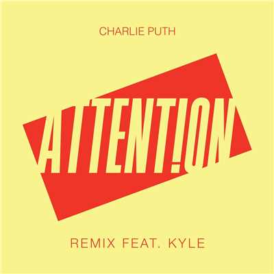 シングル/Attention (Remix) [feat. Kyle]/Charlie Puth