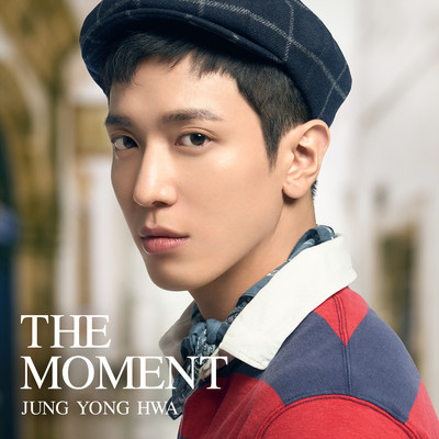 The Moment/ジョン・ヨンファ(from CNBLUE)