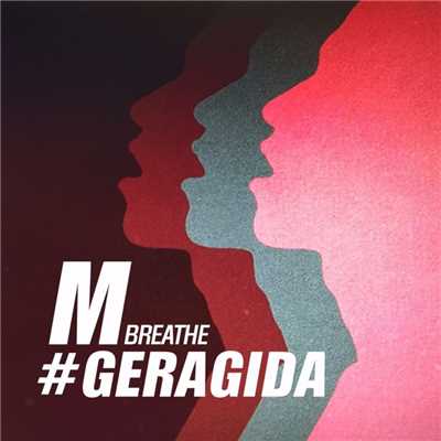 Breathe/M & GERAGIDA