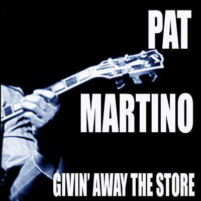 アルバム/Givin' Away The Store/パット・マルティーノ