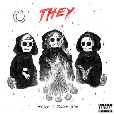 What I Know Now (feat. Wiz Khalifa)/THEY.