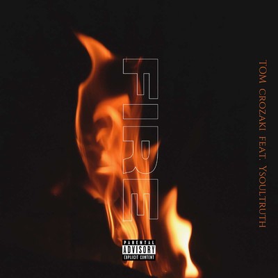 シングル/FIRE (feat. Ysoultruth)/TOM CROZAKI
