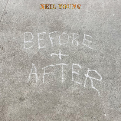 アルバム/Before and After/Neil Young