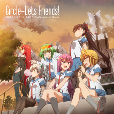 シングル/Circle-Lets Friends！/橋本みゆき、佐咲紗花、美郷あき、CooRie、yozuca＊、Minami