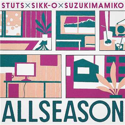 ALLSEASON EP./STUTS×SIKK-O×鈴木真海子