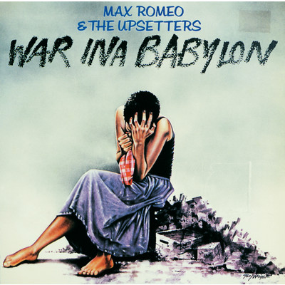 シングル/War Ina Babylon (Single Edit)/マックス・ロメオ／ジ・アップセッターズ