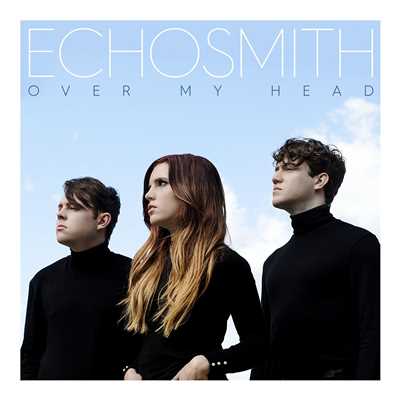 シングル/Over My Head/Echosmith