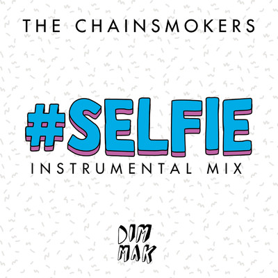 #SELFIE (Instrumental Mix)/ザ・チェインスモーカーズ