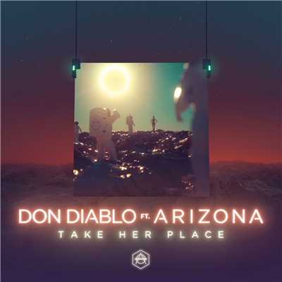 シングル/Take Her Place (feat. A R I Z O N A)/Don Diablo