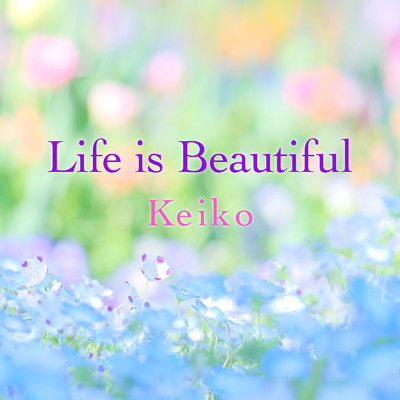 シングル/Life is Beautiful/Keiko