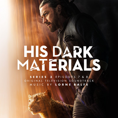 アルバム/His Dark Materials Series 3: Episodes 7 & 8 (Original Television Soundtrack)/ロアン・バルフェ
