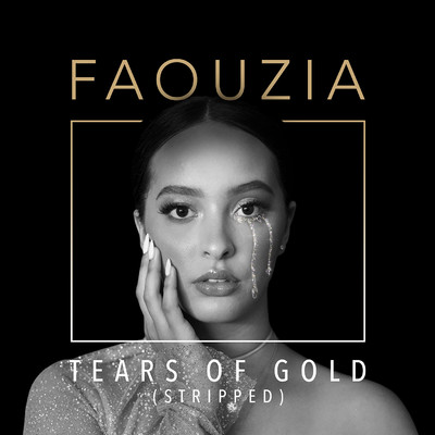 Tears of Gold (Stripped)/Faouzia