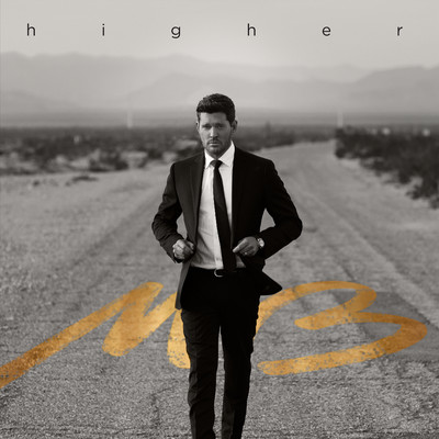 Higher/Michael Buble