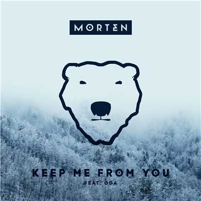 シングル/Keep Me From You (feat. ODA)/MORTEN