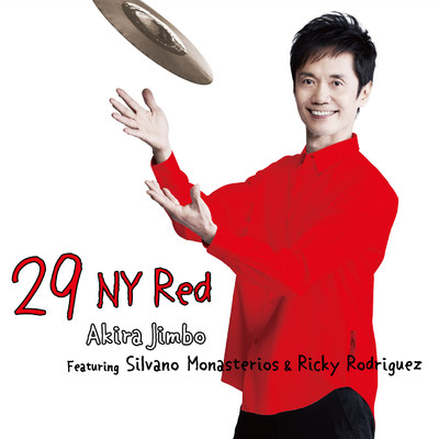 アルバム/29 NY Red Featuring Silvano Monasterios & Ricky Rodriguez/神保彰