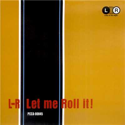 アルバム/Let me Roll it！/L⇔R