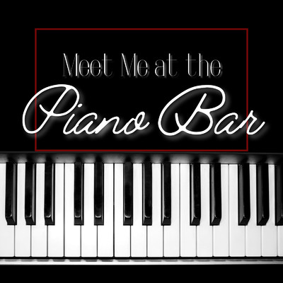 Meet Me at the Piano Bar/Love Bossa