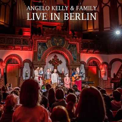 アルバム/Live In Berlin/Angelo Kelly & Family