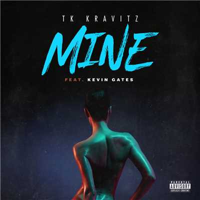 シングル/Mine (feat. Kevin Gates)/TK Kravitz