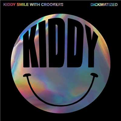 シングル/Dickmatized (With Crookers)/Kiddy Smile