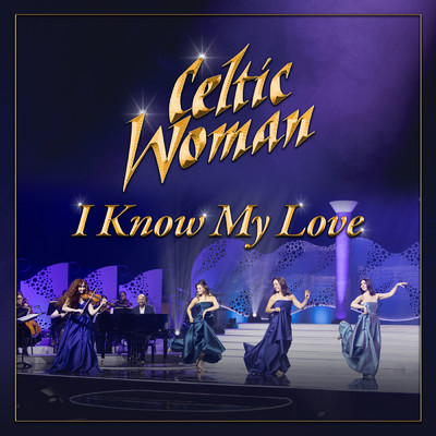 I Know My Love (20th Anniversary)/ケルティック・ウーマン