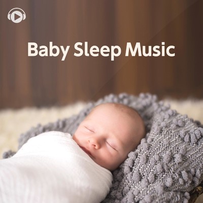 アルバム/Baby Sleep Music -赤ちゃんの睡眠効率をアップするリラックスBGM-/ALL BGM CHANNEL