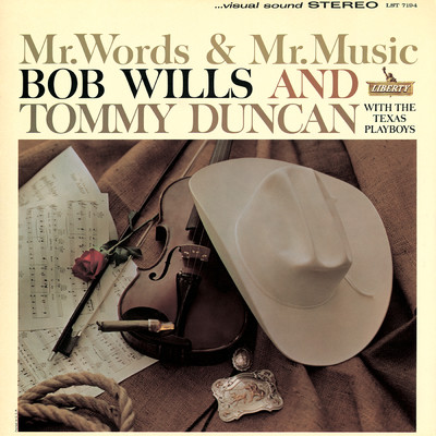 Mr. Words & Mr. Music/Bob Wills & Tommy Duncan with The Texas Playboys