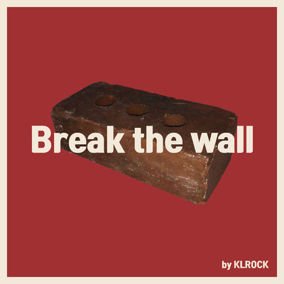 シングル/Break The Wall/KLROCK