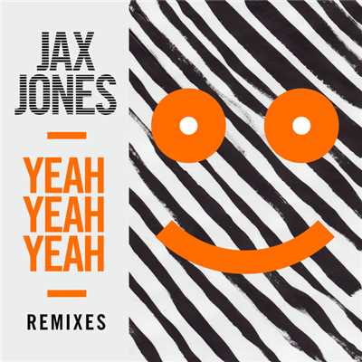 シングル/Yeah Yeah Yeah (Mike Millrain Remix)/ジャックス・ジョーンズ