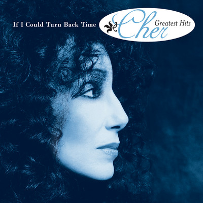 アルバム/If I Could Turn Back Time: Cher's Greatest Hits/シェール