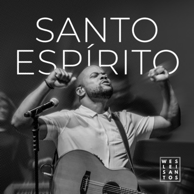 シングル/Santo Espirito (Enche a Casa)/Weslei Santos