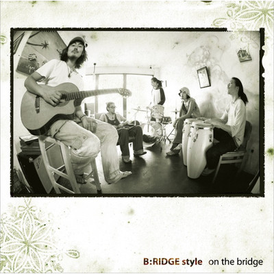 シングル/on the bridge/B:RIDGE style