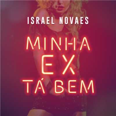 シングル/Minha Ex Ta Bem/Israel Novaes