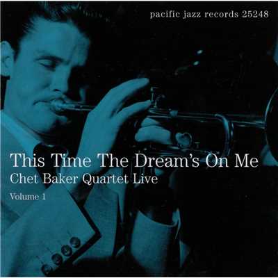 アルバム/This Time The Dream's On Me: Chet Baker Quartet Live (Vol. 1)/チェット・ベイカー